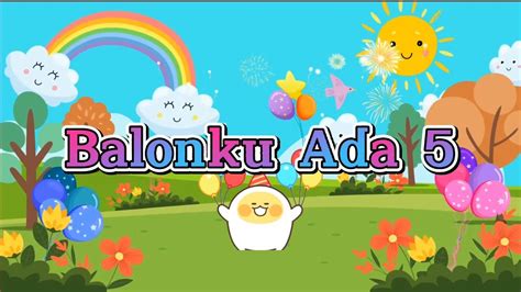 Lagu Balonku Ada 5 Animasi Balon Lagu Anak Bahasa Indonesia Yt