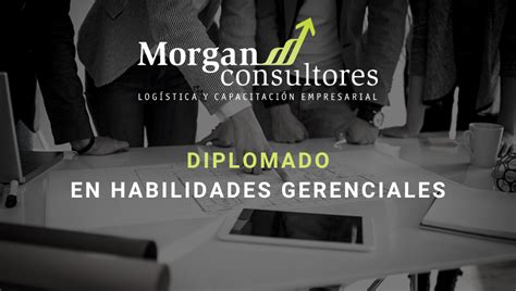 Diplomado En Habilidades Gerenciales Morgan Online