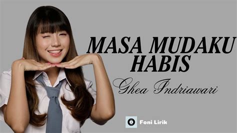 Ghea Indrawari Masa Mudaku Habis Lirik Lagu Youtube