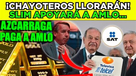 ÚLTIMA HORA Magnates ENTREGAN TODO a AMLO Slim Y Azcárraga REGRESAN