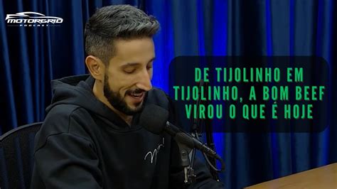 De Tijolinho Em Tijolinho A Bom Beef Virou O Que Hoje Motorgrid