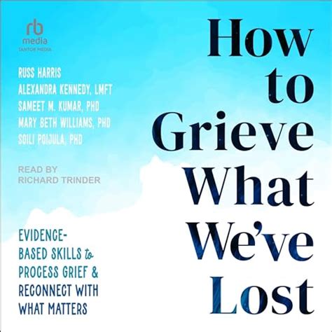 Jp How To Grieve What Weve Lost Evidence Based Skills To