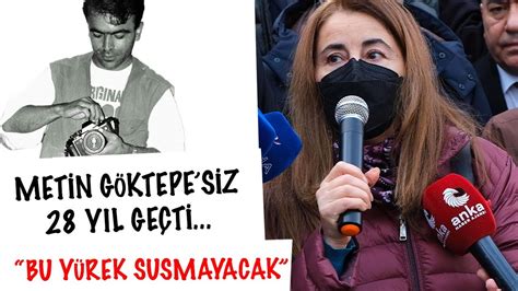 Metin Göktepe siz 28 yıl BU YÜREK SUSMAYACAK YouTube