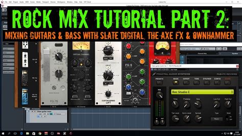 Rock Mix Tutorial Part 2 Mixing Guitars And Bass With Slate Digital Ownhammer And The Axe Fx