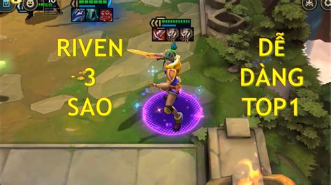 Riven 3 Sao Đội Hình Dễ Dàng Top 1 Riven⭐⭐⭐ 3 Star Tft Set 10