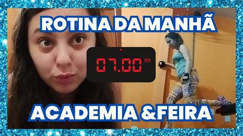 Daily Vlog Minha Rotina Da Manh Produtiva Academia Feira Da Semana