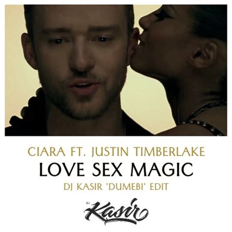 Stream Ciara Ft Justin Timberlake Love Sex Magic Dj Kasir Dumebi Edit By Dj Kasir