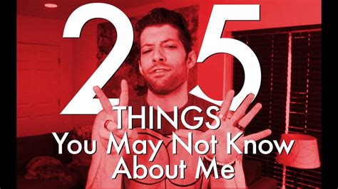 25 Things You May Not Know About Me Youtube