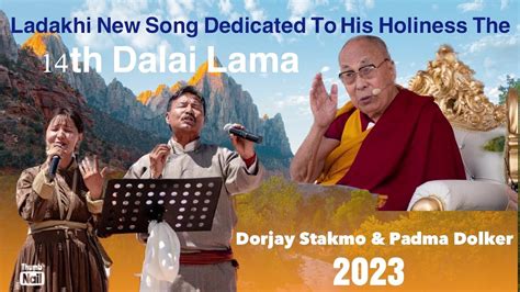 Ladakhi New Song Dedicated To HHDalaiLama Dorjay Stakmo Padma