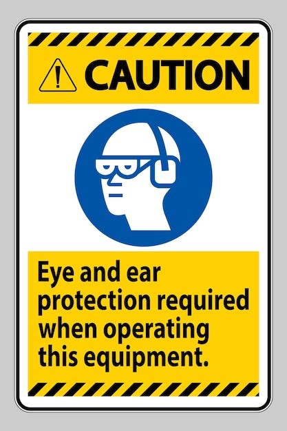 Premium Vector Caution Sign Eye And Ear Protection Required When