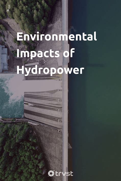 Environmental Impacts Of Hydropower Electricity Is Perhaps The Most