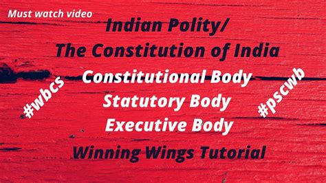 Indian Polity WBCS Preparation Constitutional Statutory Executive Body