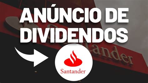 An Ncio De Dividendos Do Banco Santander A Es Sanb Sanb E Sanb