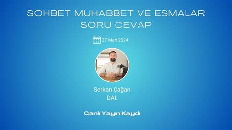 Sohbet Muhabbet Ve Esmalar Soru Cevap YouTube