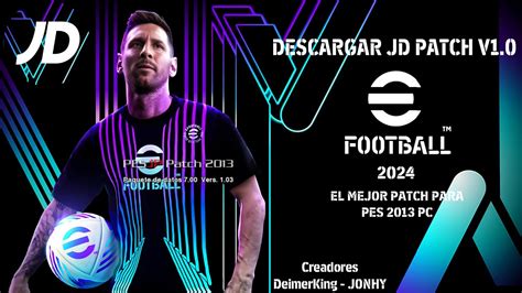 Descargar El Mejor Parche Para Pes Jd Patch V Youtube