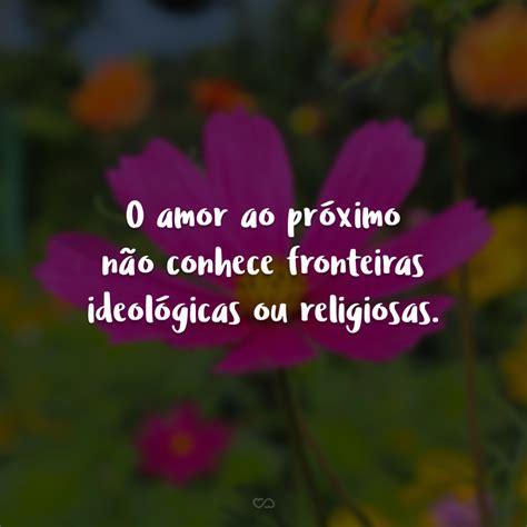 Frases De Amor Ao Pr Ximo Cheias De Significados