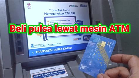 Cara Beli Pulsa Lewat ATM BRI Dan Bank Lainnya YouTube