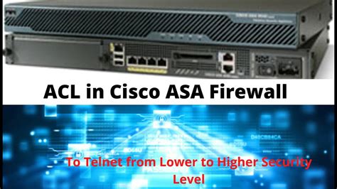 Acl In Cisco Asa Firewall Configuration Using Telnet Youtube