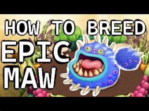 How To Breed A Epic Maw My Singing Monsters Guide Youtube