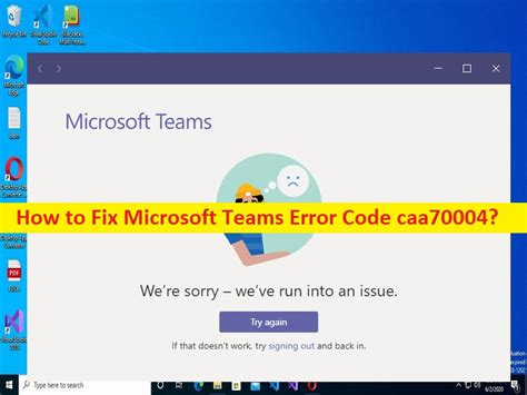 Comment R Parer Le Code Derreur Microsoft Teams Caa Tapes