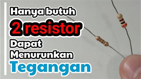 Cara Menurunkan Tegangan V Ke V Dengan Resistor Voltage Regulator