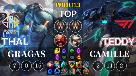 SRB Thal Gragas Vs T1 Teddy Camille Top KR Patch 11 3 YouTube