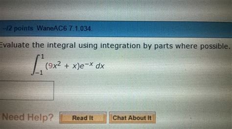 Solved Evaluate The Integral Using Integration By Parts Chegg