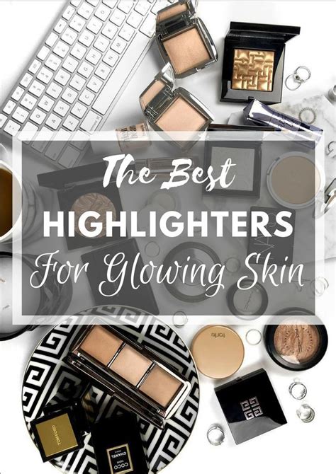 The Best Highlighters For Glowing Skin From Luxe With Love Best Highlighter Glowing Skin