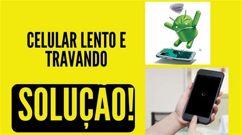 Celular Lento E Travando Meu Celular Est Lento E Travando O Que