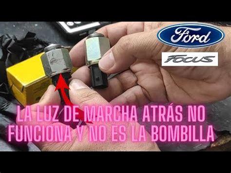 Cómo cambiar interruptor marcha atrás Ford Focus