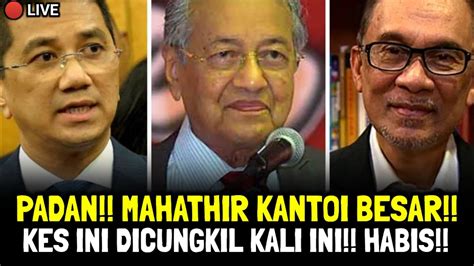 Padan Mahathir Kantoi Besar K S Ini Dicungkil Kali Ini Habis