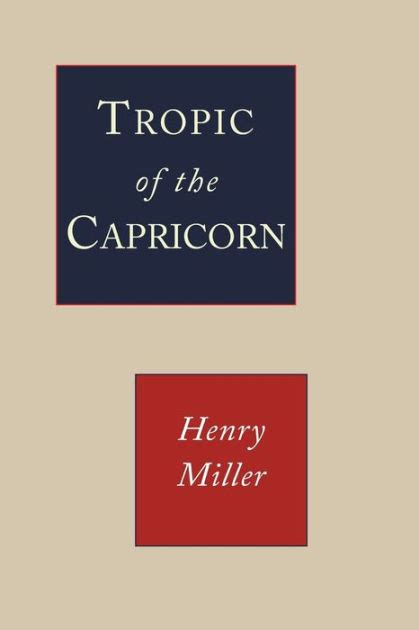 Tropic Of Capricorn By Henry Miller Paperback Barnes And Noble®