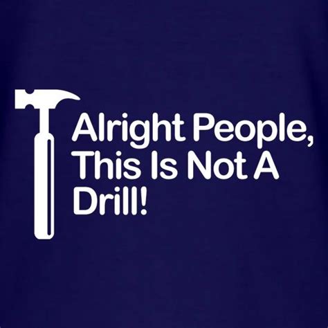 This Is Not A Drill T Shirt By Chargrilled