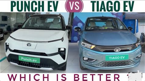 Which Ev Is Better Under Lakhs Tata Tiago Ev Vs Tata Punch Ev