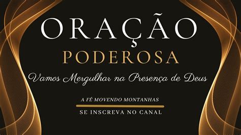 Oração Poderosa Vamos Mergulhar na Presença de Deus YouTube