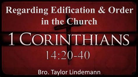 “regarding Edification And Order In The Church” 1 Corinthians 14 20 40