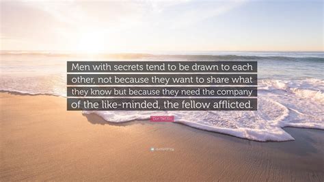 Don Delillo Quote “men With Secrets Tend To Be Drawn To Each Other