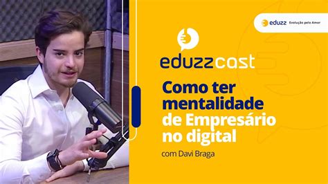 Eduzzcast Ep Marketing Digital Como Ter A Mentalidade Certa Youtube