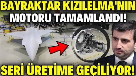 BAYRAKTAR KIZILELMA NIN MOTORU TAMAMLANDI ARTIK SERİ ÜRETİM BAŞLIYOR