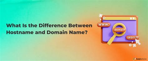 Hostname Vs Domain Name Whats The Difference