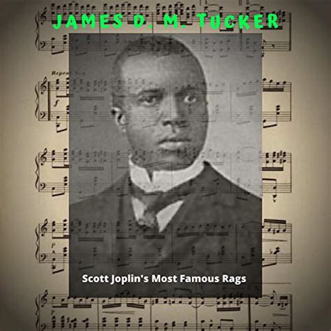 Scott Joplin S Most Famous Rags James D M Tucker Digital Music