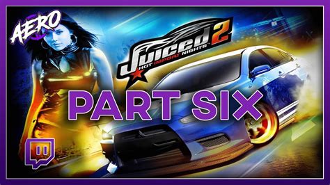 Let S Play Juiced 2 Hot Import Nights X360 100 Playthrough Part 6