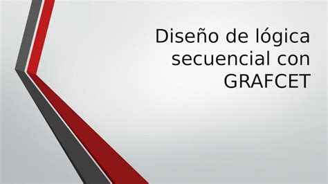 PPTX Diseño de Lógica Secuencial Con GRAFCET DOKUMEN TIPS