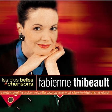 Les Plus Belles Chansons Fabienne Thibeault Qobuz