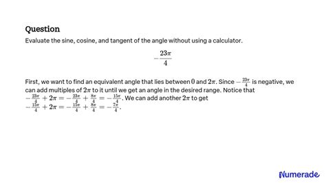 Solved Evaluate The Sine Cosine And Tangent Of The Angle Without