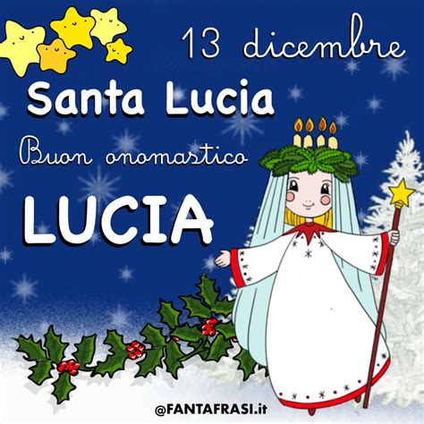 Oggi Dicembre Si Festeggia Santa Lucia Storia E Immagini Per