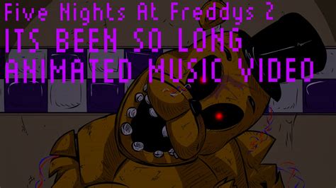 Its Been So Long Fnaf2 Fan Animated Music Video Youtube