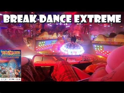 Break Dance Extreme Onride And Offride Night Foire Aux Man Ges De