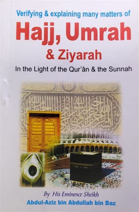 Verifying And Explaining Many Matters Of Hajj Umrah And Ziyarah In The Light Of The Quran And