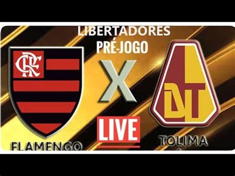 PRÉ JOGO FLAMENGO X TOLIMA YouTube